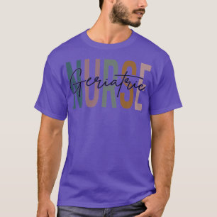 Geriatric Nurse Life Multicolor Tee Geriatric Nurs