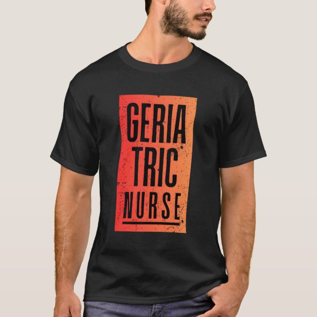 Geriatric Nurse Work School Team Squad T-Shirt (Front)