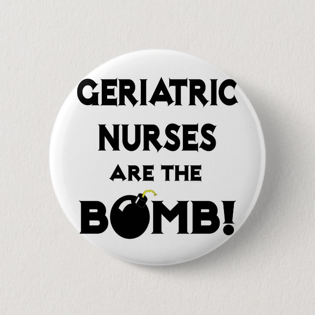 Geriatric Nurses Are The Bomb! 2 Inch Round Button (Front)