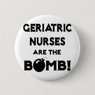Geriatric Nurses Are The Bomb! 2 Inch Round Button