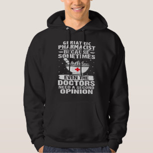 Geriatric Pharmacist The Doctors Need A Second Opi Hoodie