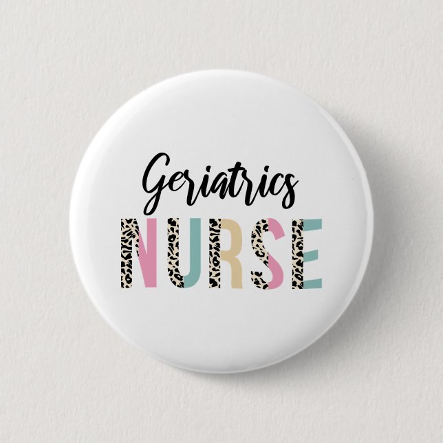 Geriatrics Nurse Cute Leopard Design - Funny Gift  2 Inch Round Button (Front)