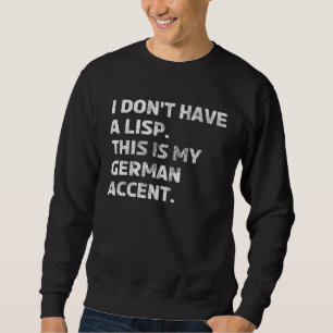 German Accent Lisp Language Non Native English Sp Sweatshirt