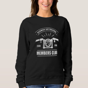 German Autobahn 200 Mph Members Club Highway Speed Sweatshirt
