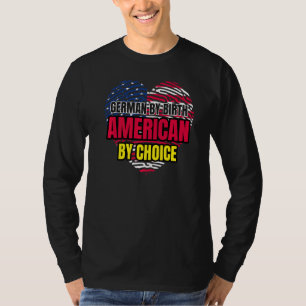 German By Birth American By Choice Germany T-Shirt