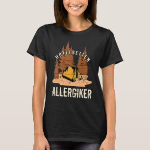 German Camper Camping Tent Hotel Bed Allergy Suffe T-Shirt