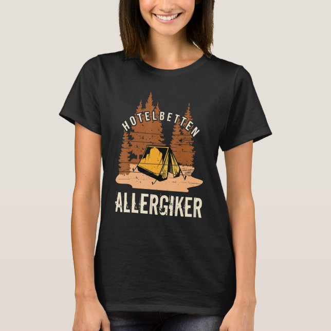 German Camper Camping Tent Hotel Bed Allergy Suffe T-Shirt (Front)