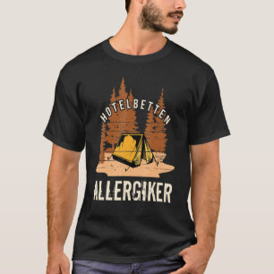 German Camper Camping Tent Hotel Bed Allergy Suffe T-Shirt