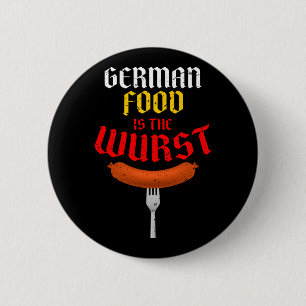 German Food Is The Wurst. Funny Easy Costume Long 2 Inch Round Button