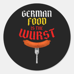 German Food Is The Wurst. Funny Easy Costume Tank Classic Round Sticker