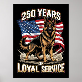 German Shepherd 250 Years of Loyal Service Patriot Poster