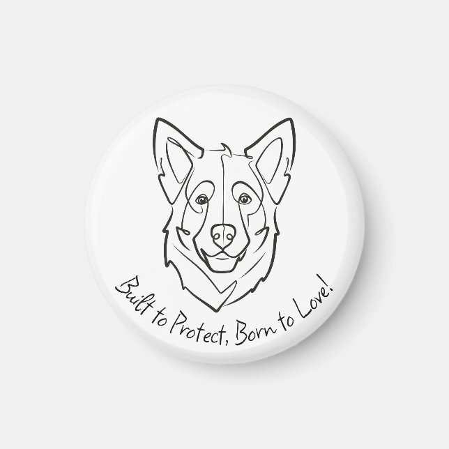 German Shepherd, Built to Protect, Born to Love! Magnet (Front)
