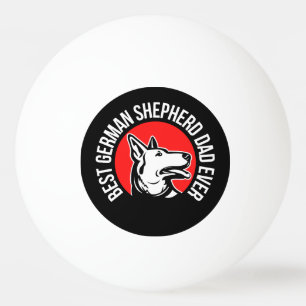 German Shepherd Dad, Dog Dad Ping Pong Ball