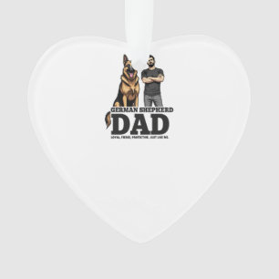 German Shepherd Dad � Loyal. Fierce. Protective. Ornament