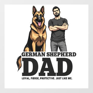 German Shepherd Dad � Loyal. Fierce. Protective. Window Cling