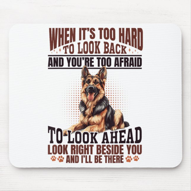 German Shepherd Dog Breed When It´s Too Hard To Lo Mouse Pad (Front)
