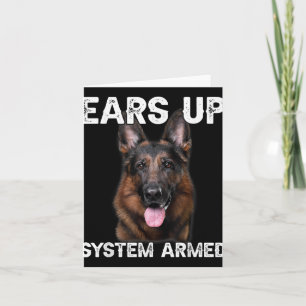 German Shepherd Dog Ears Up System Armed T Shirt  Card