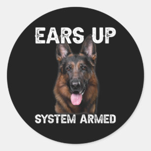 German Shepherd Dog Ears Up System Armed T Shirt  Classic Round Sticker