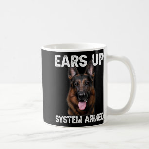 German Shepherd Dog Ears Up System Armed T Shirt  Coffee Mug