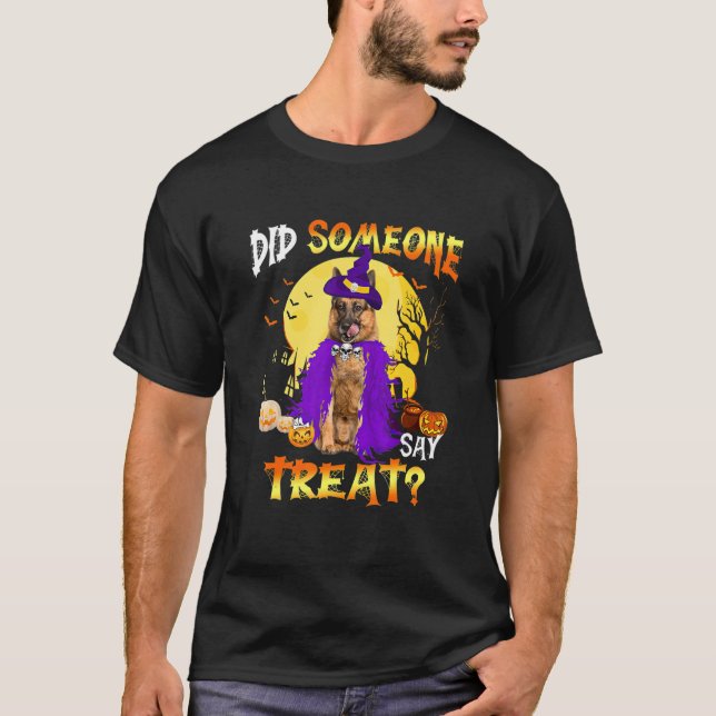 German Shepherd Dog Halloween Did Someone Say Trea T-Shirt (Front)