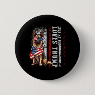 German Shepherd Even My Dog Loves Trump Funny  2 Inch Round Button