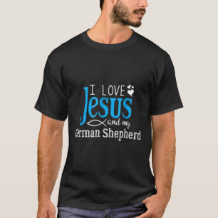 German Shepherd Fancier  I Love Jesus And My Dog B T-Shirt
