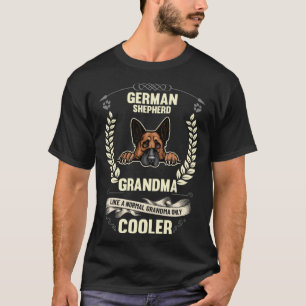 German Shepherd Grandma Like A Normal Grandma Only T-Shirt