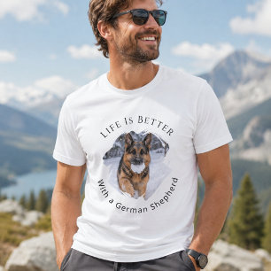 German Shepherd GSD Photo Life Is Better men T-Shirt
