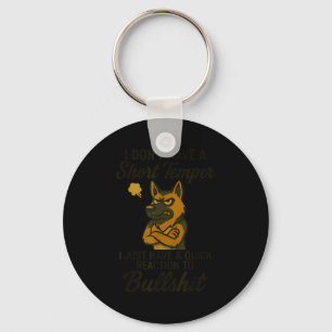 German Shepherd I Don’t Have A Short Temper I Just Keychain