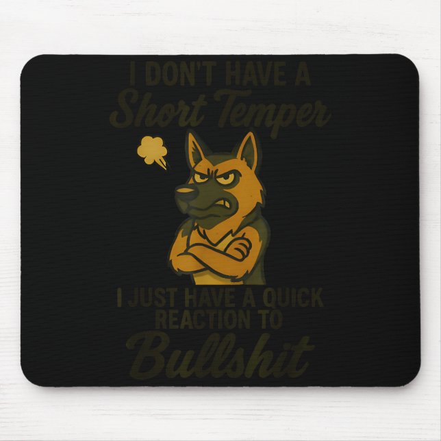 German Shepherd I Don’t Have A Short Temper I Just Mouse Pad (Front)