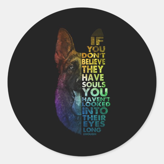 German Shepherd If You Dont Believe Their Eyes Classic Round Sticker (Front)