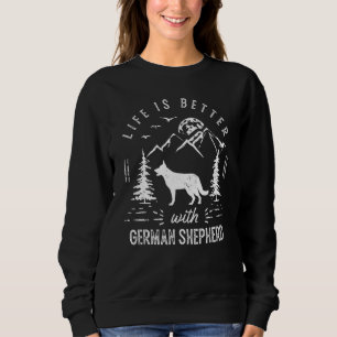 German Shepherd Life Better Mom Dad Dog Sweatshirt