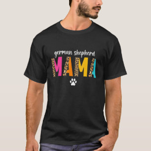 German Shepherd Mama Leopard Dog Owner Gsd Puppy T-Shirt