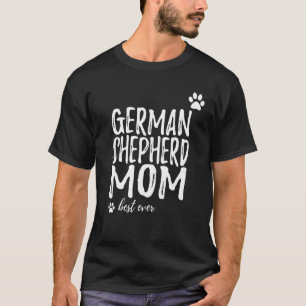 German Shepherd Mom Best Ever Dog Mom T-Shirt