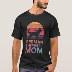 German Shepherd Mom Funny German Shepherd T-Shirt