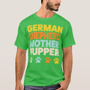 German Shepherd Mom Mother Pupper Funny T-Shirt