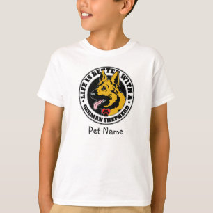 German Shepherd Personalized Life Is Better T-Shirt