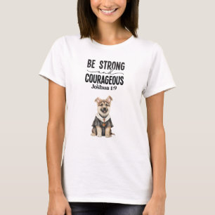 German Shepherd Priest Be Strong and Courageous T-Shirt