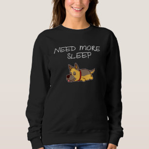 German Shepherd Puppy Need More Sleep Pajama For B Sweatshirt