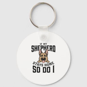 German Shepherd Shirt No Shepherd No Show Dog Love Keychain