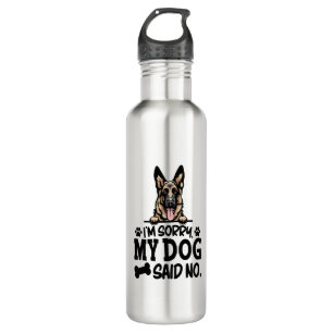 German Shepherd Stickers - I'm Sorry My Dog Said N 710 Ml Water Bottle
