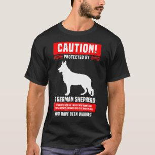 German Shepherd Warning Protected By T-Shirt