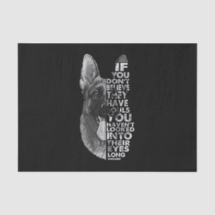 German Shepherd You Don't Believe They Have Soulds Tissue Paper