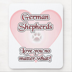 German Shepherds Love You No Matter What Mouse Pad