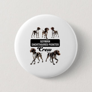 German Shorthaired Pointer Crew  2 Inch Round Button