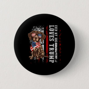 German Shorthaired Pointer Even My Dog Loves Trump 2 Inch Round Button