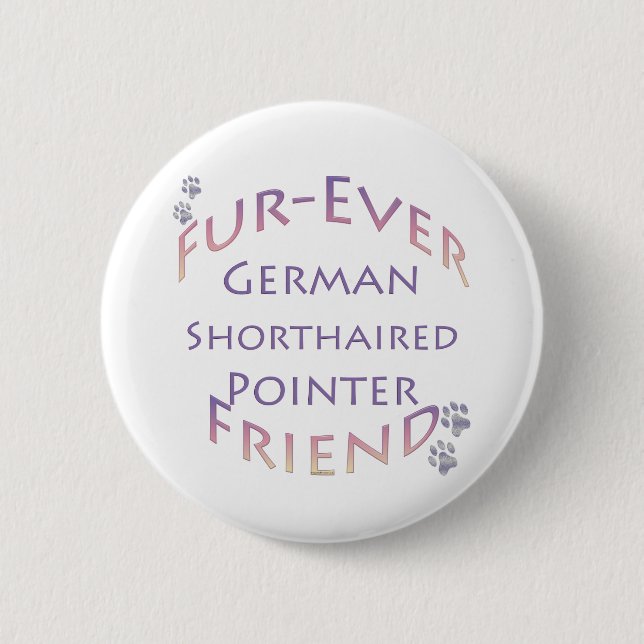 German Shorthaired Pointer Furever 2 Inch Round Button (Front)