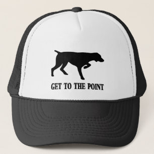 German Shorthaired Pointer "Get to the Point" Trucker Hat