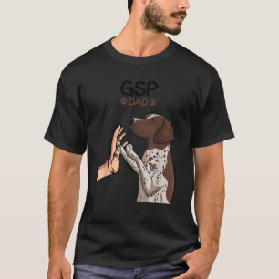 German Shorthaired Pointer GSP Dog Dad  T-Shirt