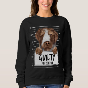 German Wirehaired Pointer Mugshot Guilty Dog Sweatshirt